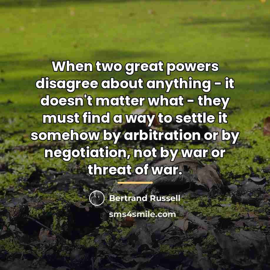 “When two great powers disagree about anything - it doesn't…” quote by Bertrand Russell