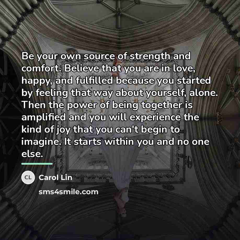 “Be your own source of strength and comfort. Believe that…” quote by Carol Lin