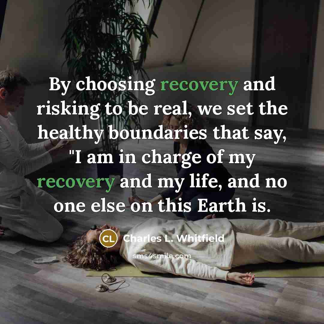 “By choosing recovery and risking to be real, we set…” quote by Charles L. Whitfield