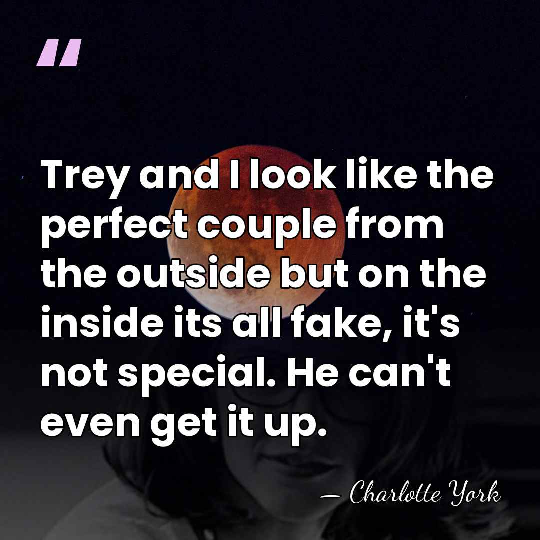 Trey and I look like the perfect couple from the outside but&hellip; - Charlotte York