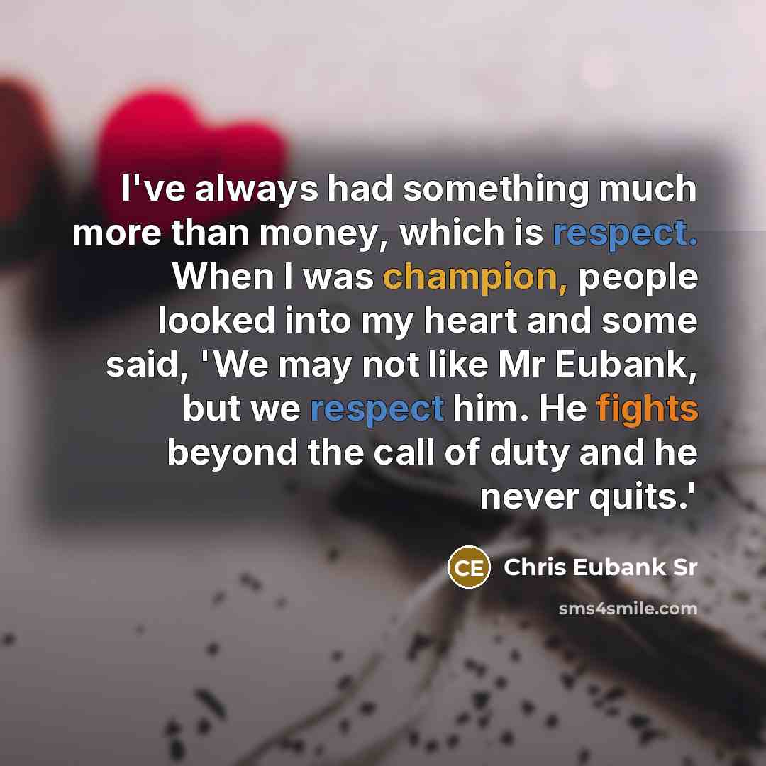 “I've always had something much more than money, which is…” quote by Chris Eubank Sr
