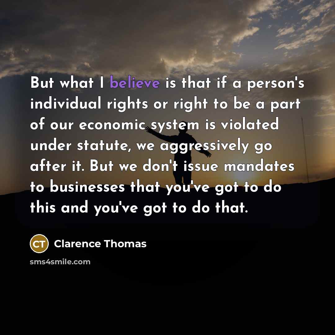 “But what I believe is that if a person's individual…” quote by Clarence Thomas
