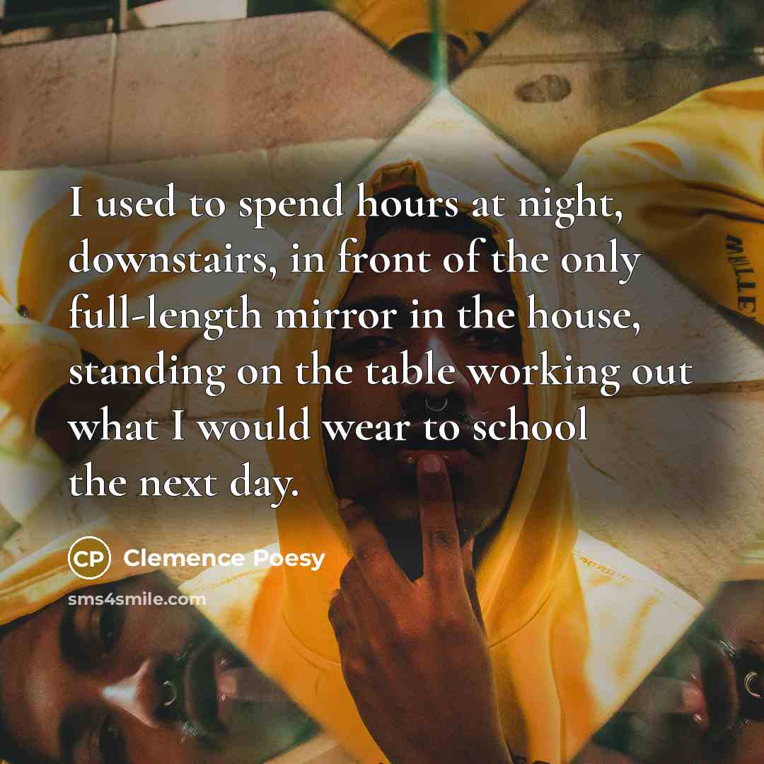 “I used to spend hours at night, downstairs, in front…” quote by Clemence Poesy