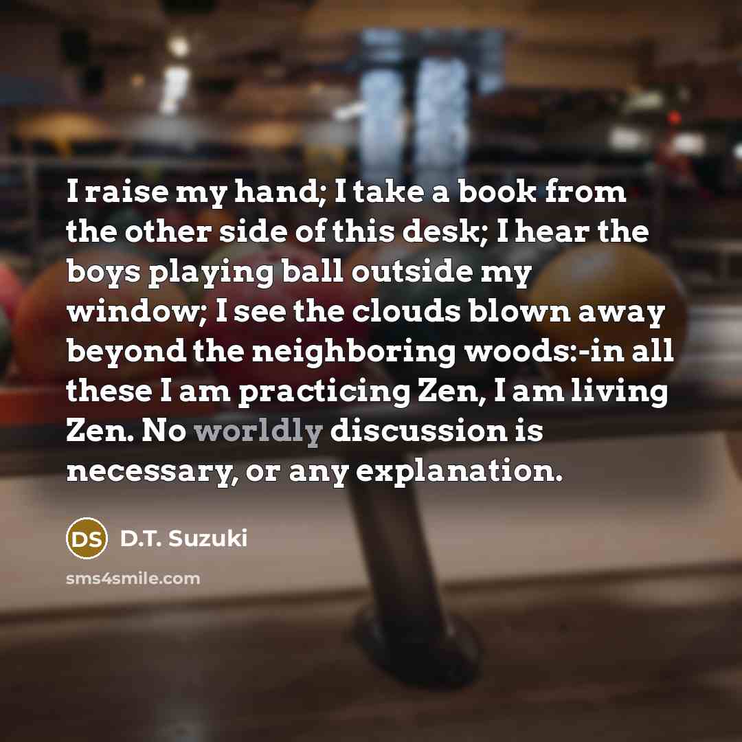 “I raise my hand; I take a book from the…” quote by D.T. Suzuki