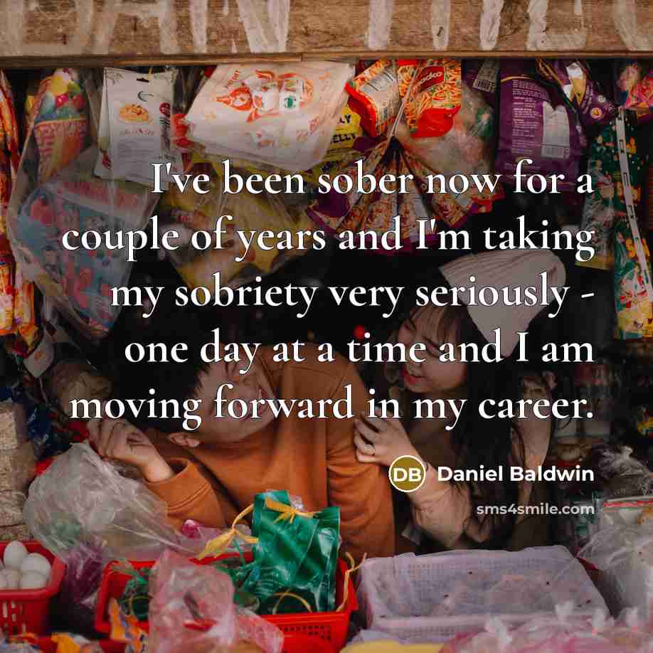 “I've been sober now for a couple of years and…” quote by Daniel Baldwin