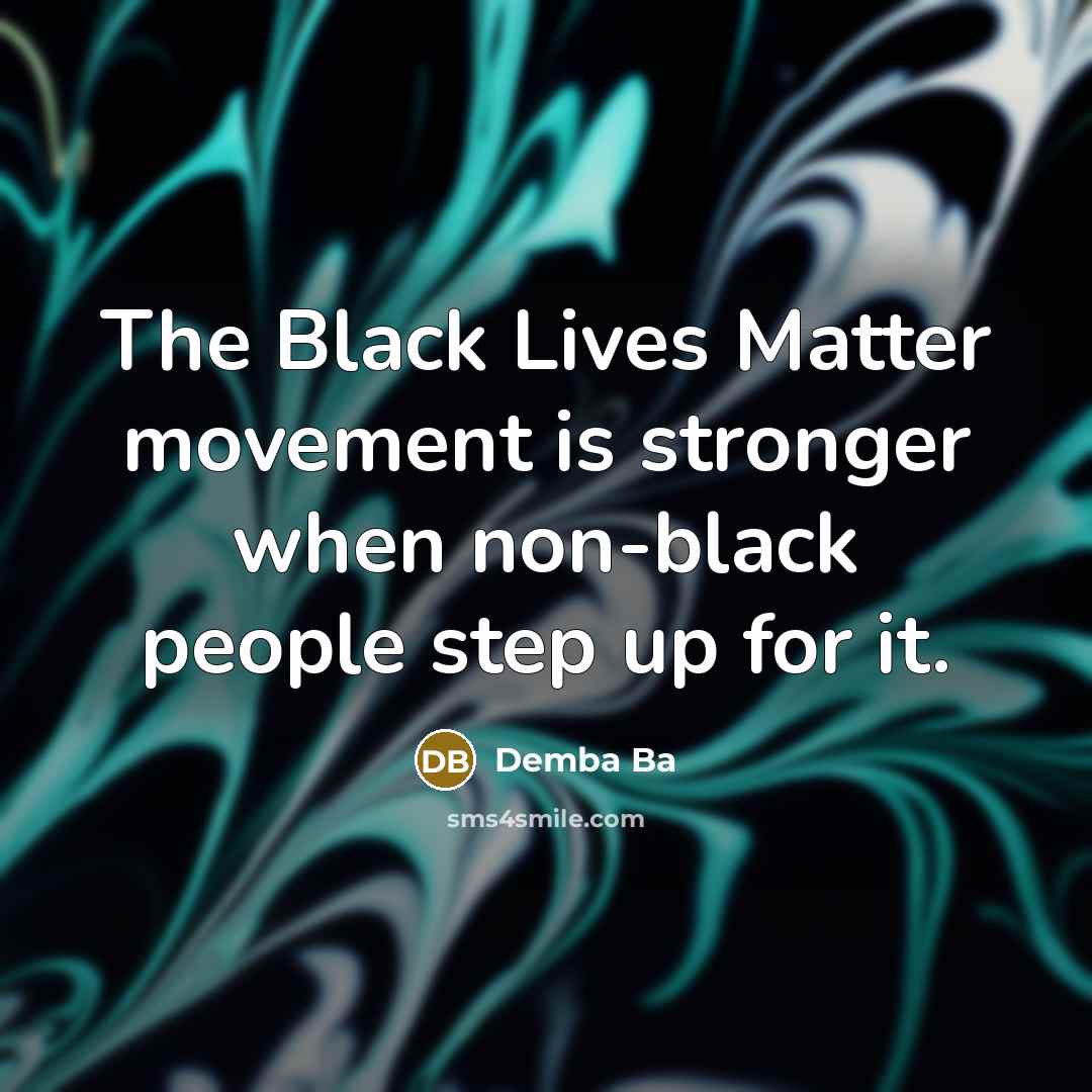 “The Black Lives Matter movement is stronger when non-black people…” quote by Demba Ba