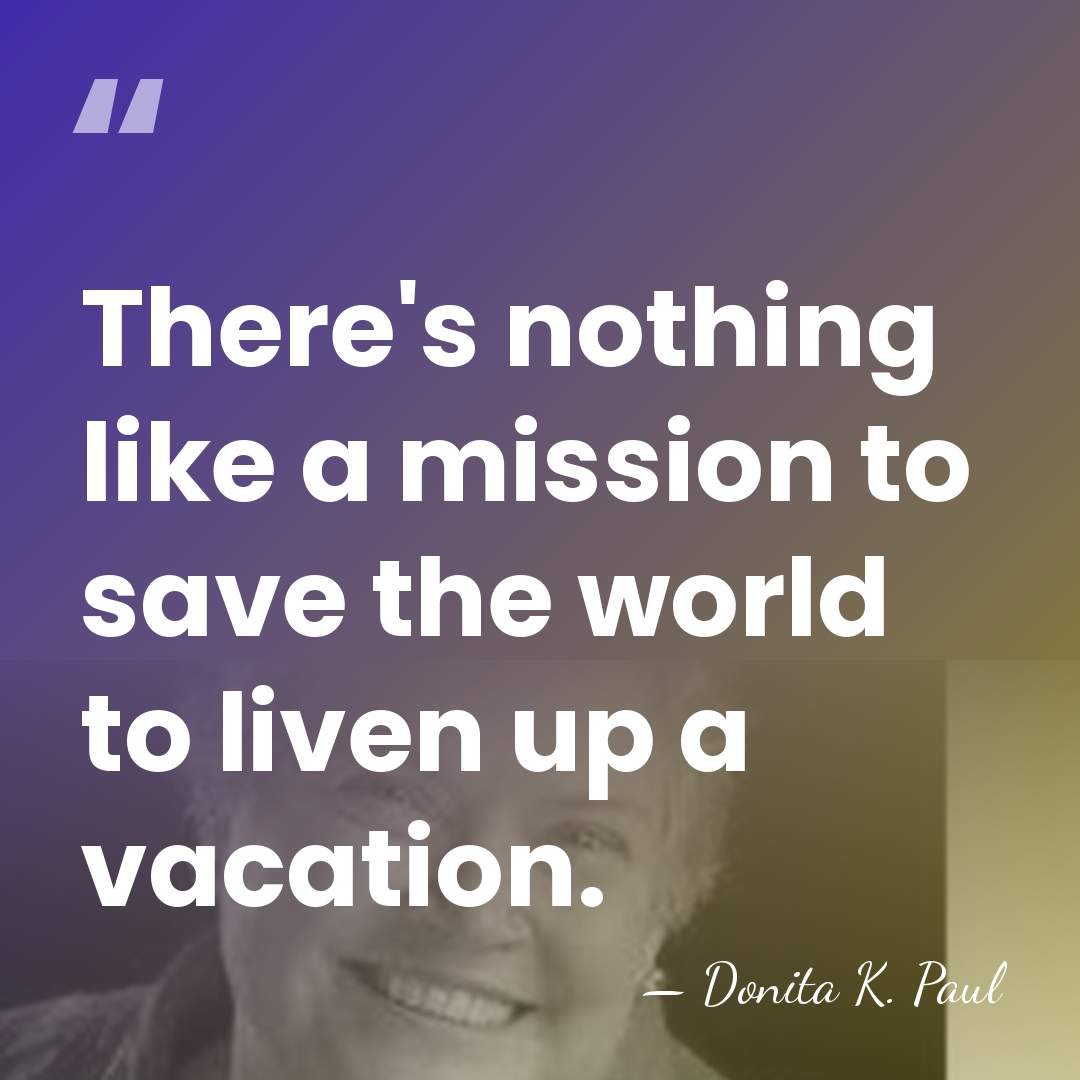 There's nothing like a mission to save the world to liven up&hellip; - Donita K. Paul