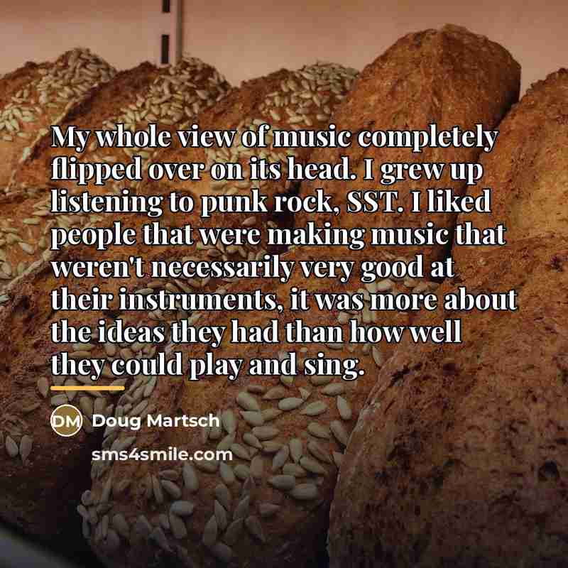 “My whole view of music completely flipped over on its…” quote by Doug Martsch