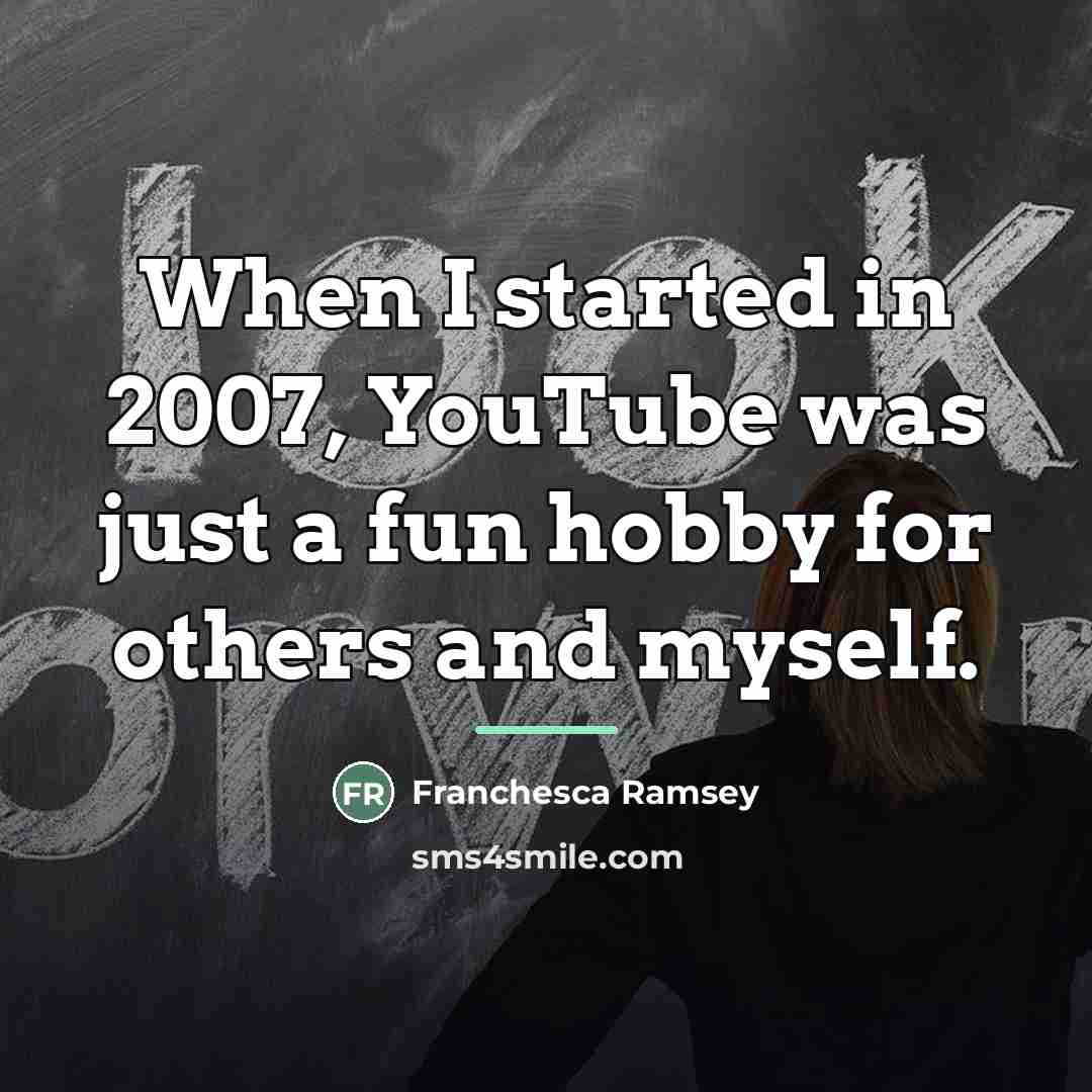 “When I started in 2007, YouTube was just a fun…” quote by Franchesca Ramsey