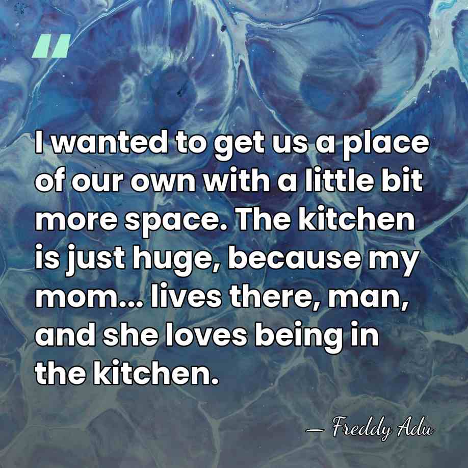 I wanted to get us a place of our own with a&hellip; - Freddy Adu