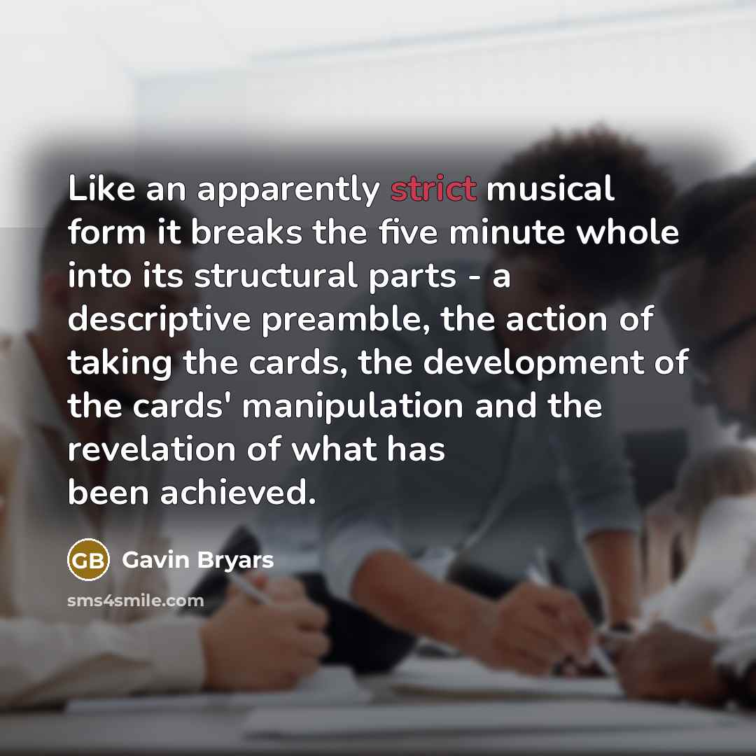 “Like an apparently strict musical form it breaks the five…” quote by Gavin Bryars