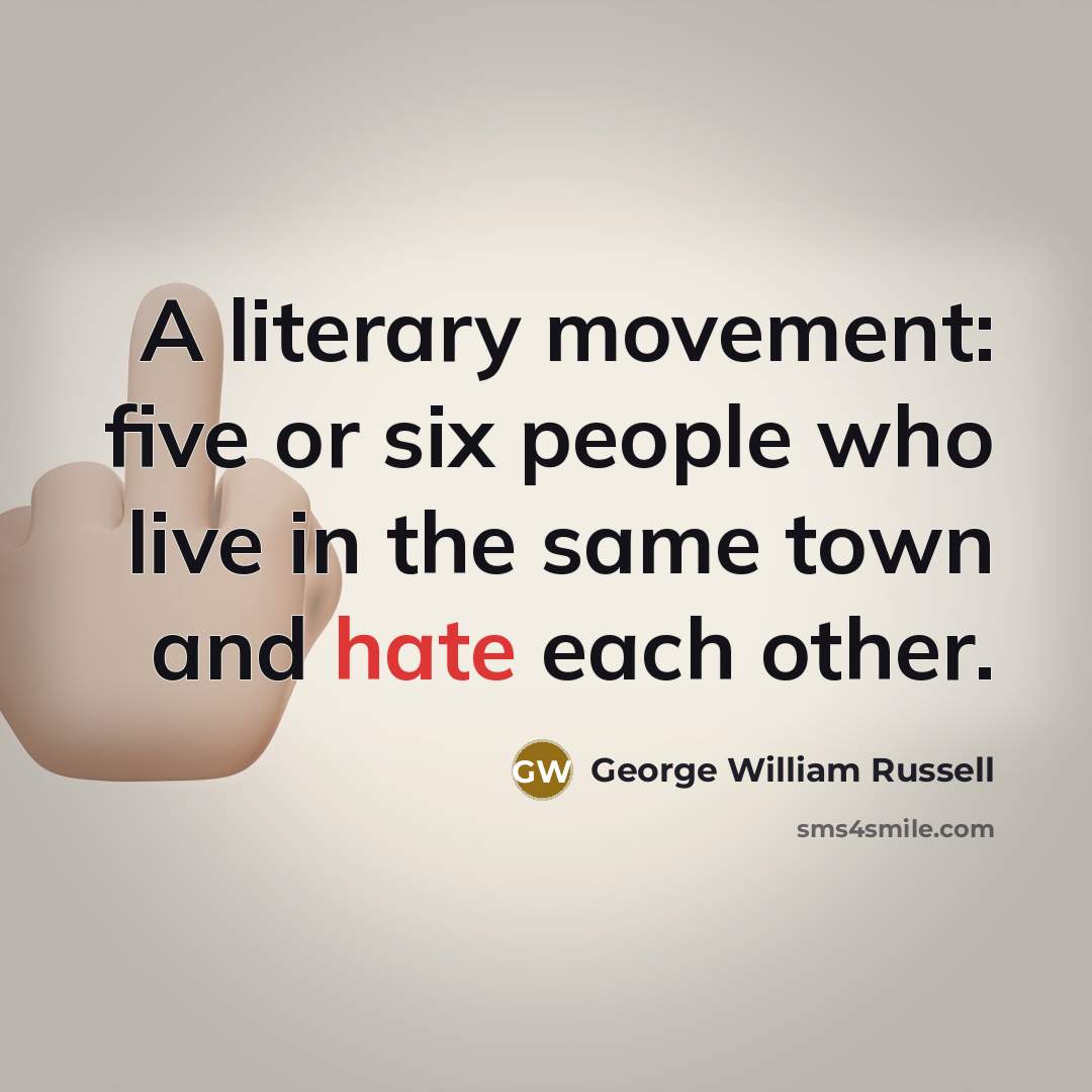 “A literary movement: five or six people who live in…” quote by George William Russell