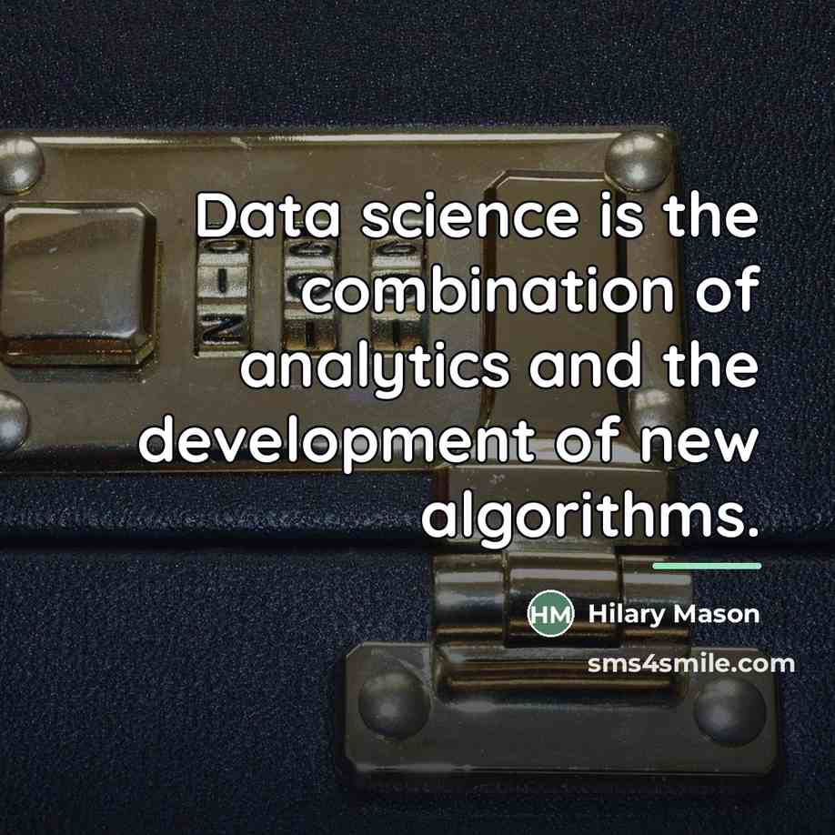 “Data science is the combination of analytics and the development…” quote by Hilary Mason
