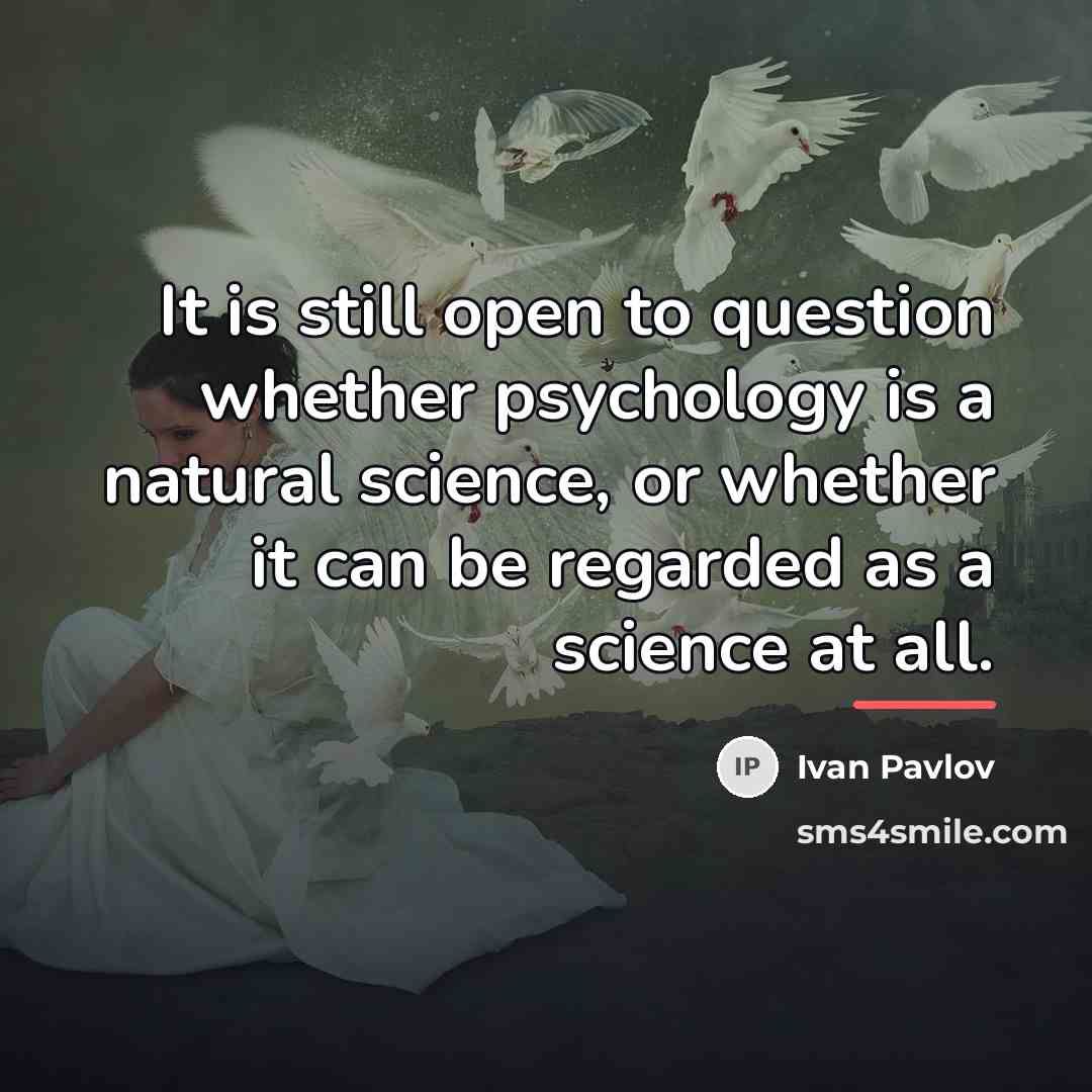 “It is still open to question whether psychology is a…” quote by Ivan Pavlov