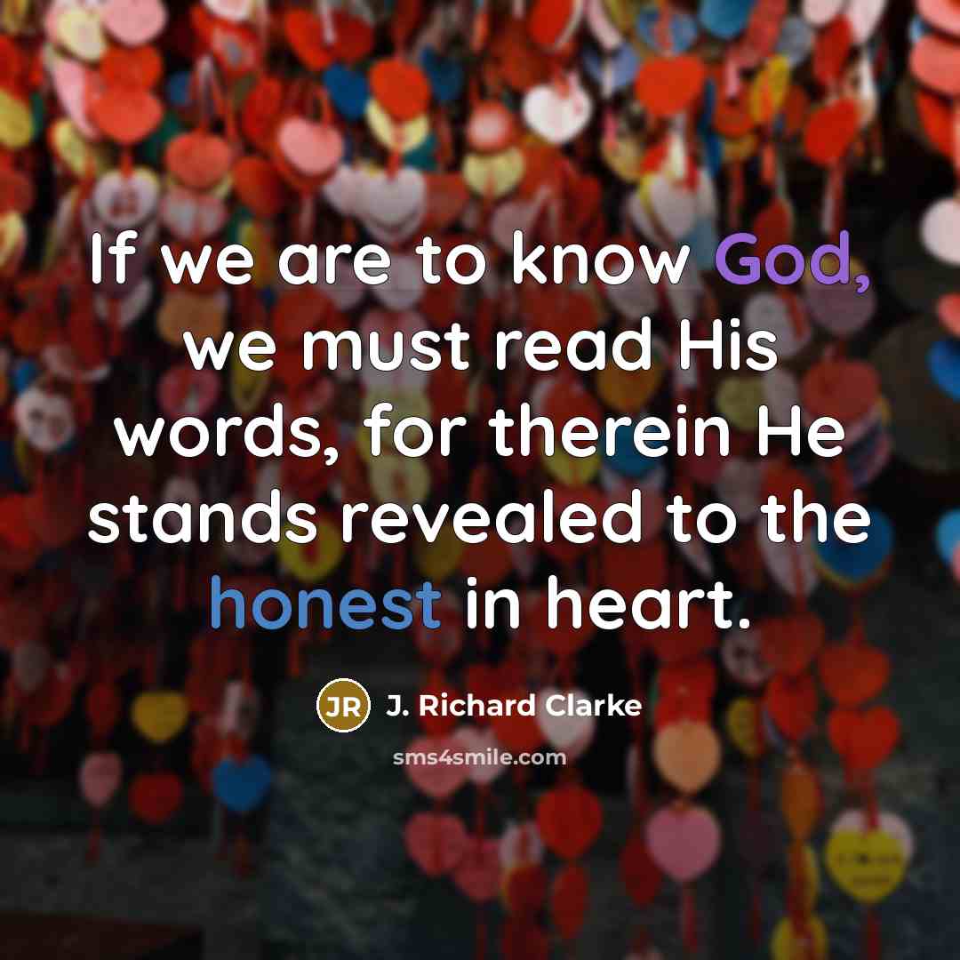 “If we are to know God, we must read His…” quote by J. Richard Clarke