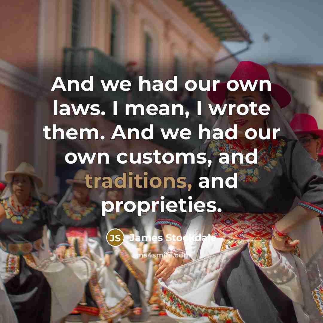 “And we had our own laws. I mean, I wrote…” quote by James Stockdale