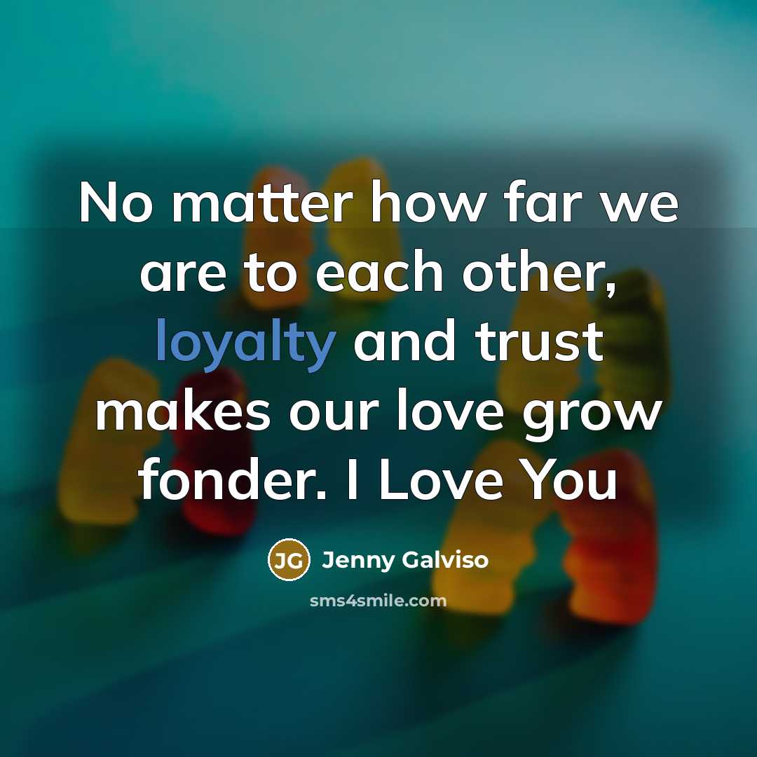 “No matter how far we are to each other, loyalty…” quote by Jenny Galviso