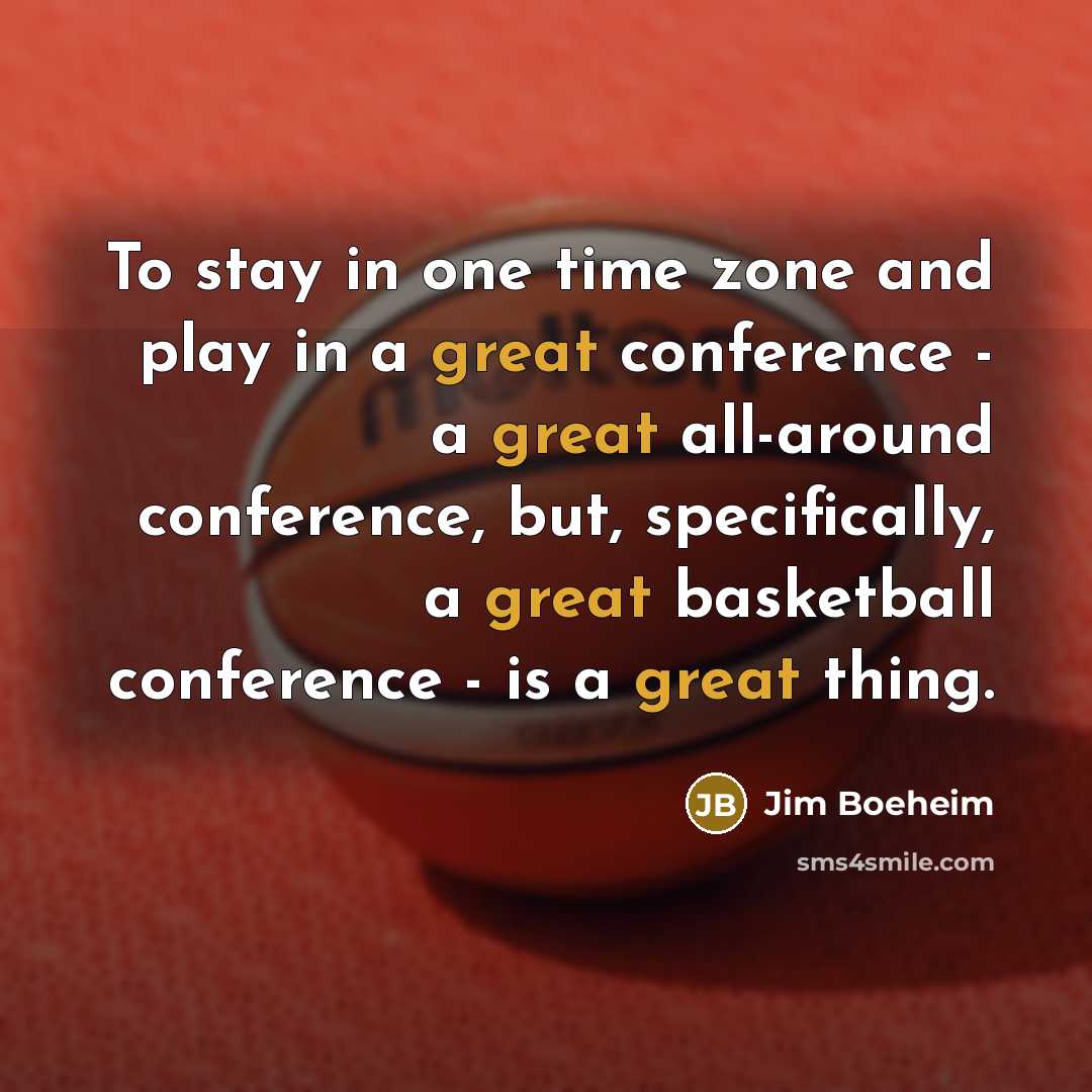 “To stay in one time zone and play in a…” quote by Jim Boeheim