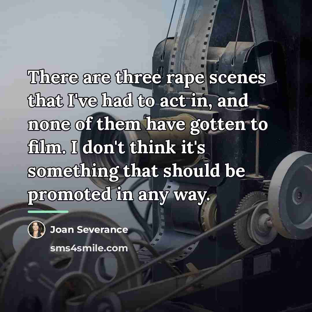 “There are three rape scenes that I've had to act…” quote by Joan Severance