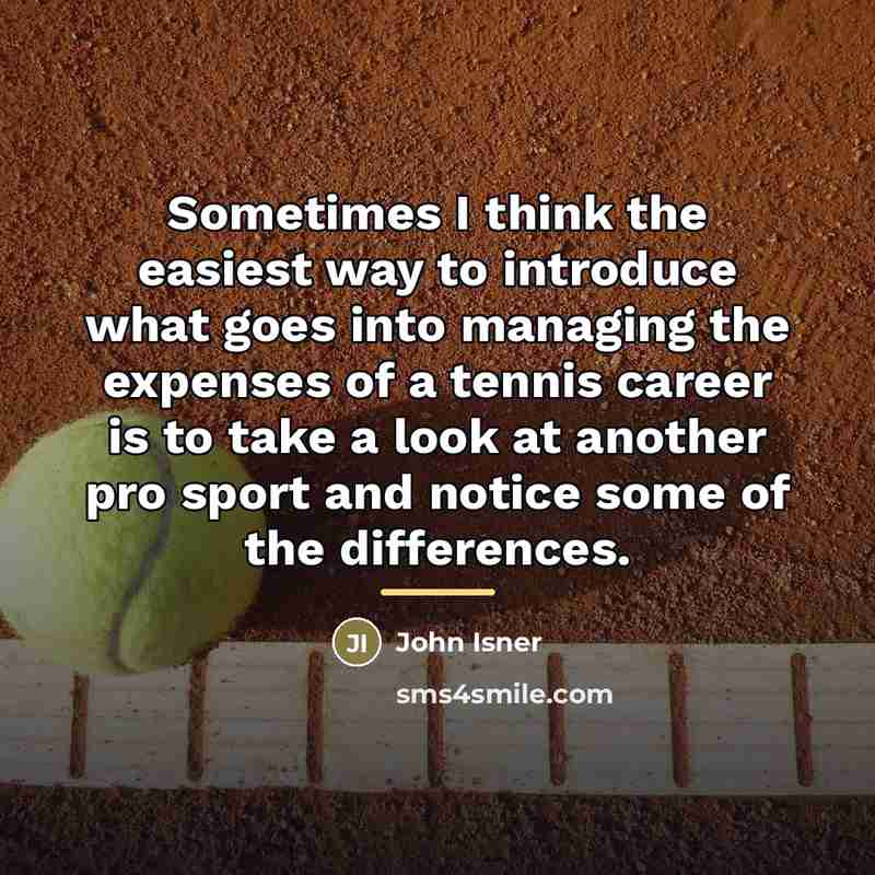 “Sometimes I think the easiest way to introduce what goes…” quote by John Isner