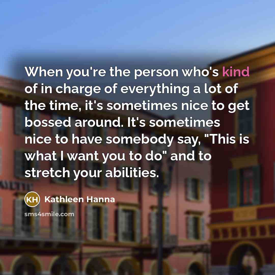 “When you're the person who's kind of in charge of…” quote by Kathleen Hanna
