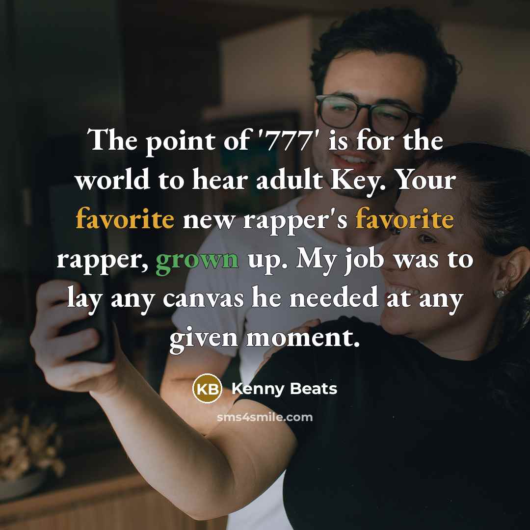 “The point of '777' is for the world to hear…” quote by Kenny Beats