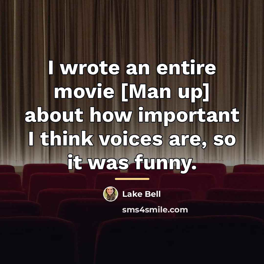 “I wrote an entire movie [Man up] about how important…” quote by Lake Bell