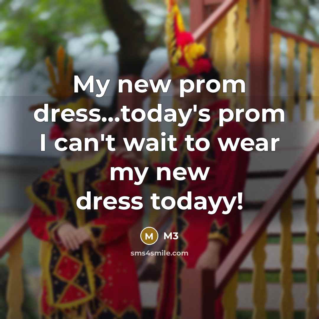“My new prom dress....today's prom I can't wait to wear…” quote by M3