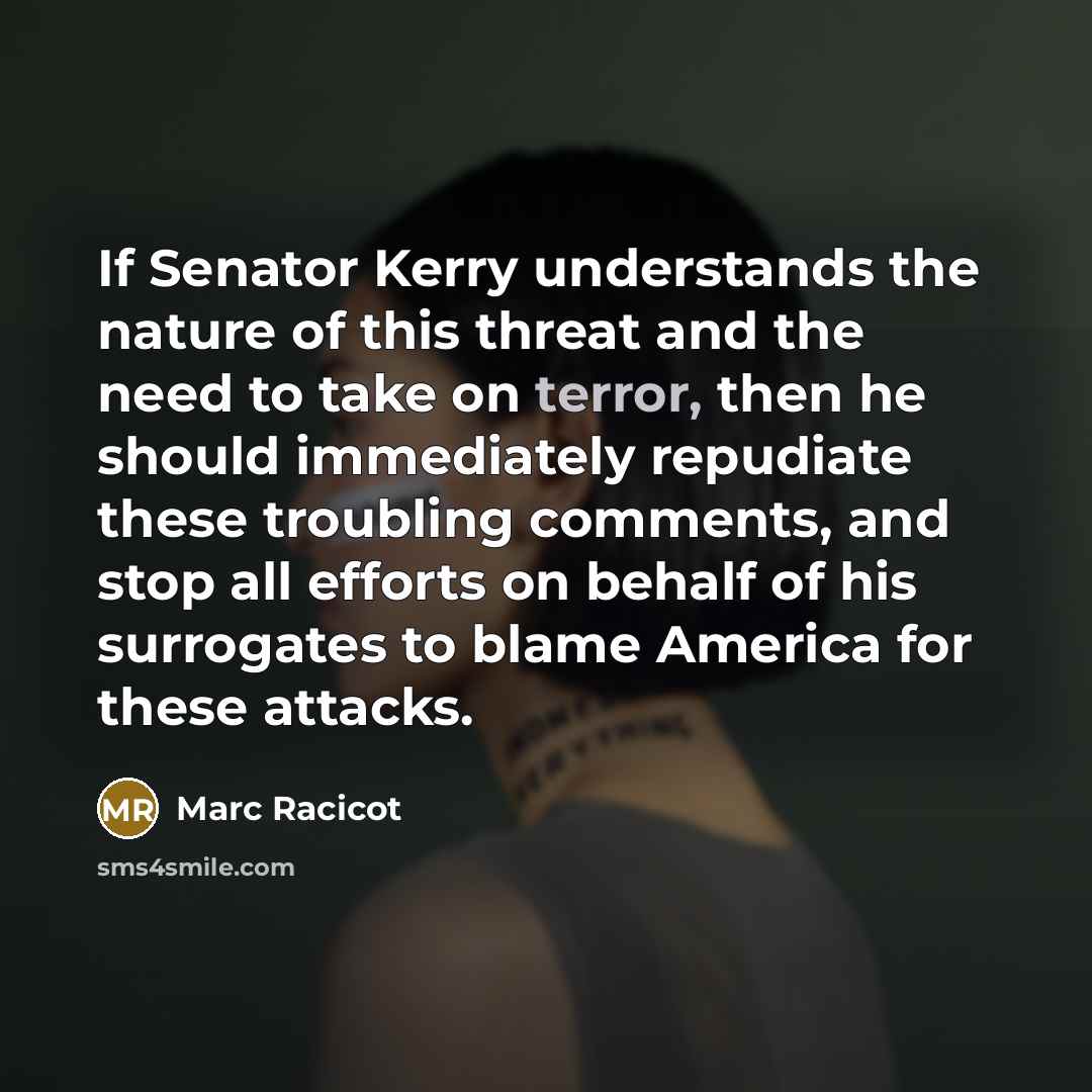 “If Senator Kerry understands the nature of this threat and…” quote by Marc Racicot