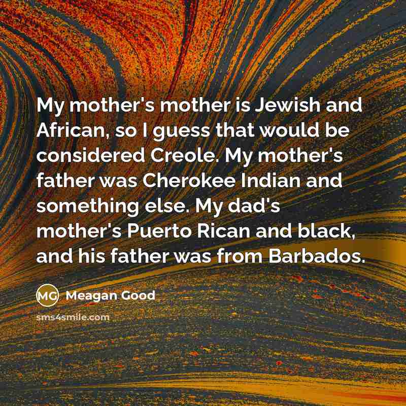 “My mother's mother is Jewish and African, so I guess…” quote by Meagan Good