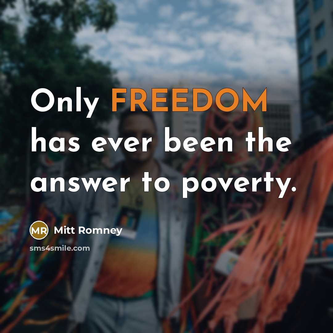 “Only FREEDOM has ever been the answer to poverty.…” quote by Mitt Romney