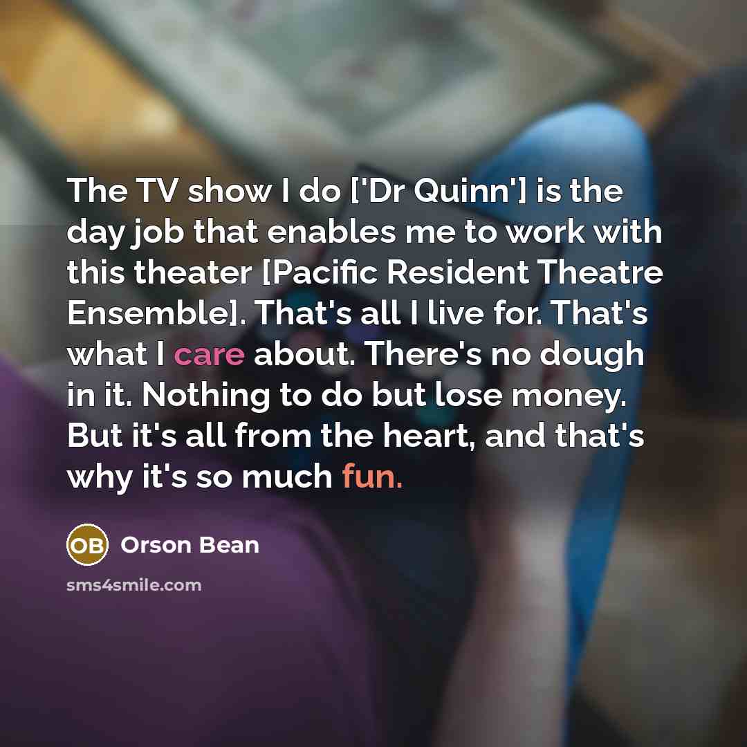 “The TV show I do ['Dr Quinn'] is the day…” quote by Orson Bean