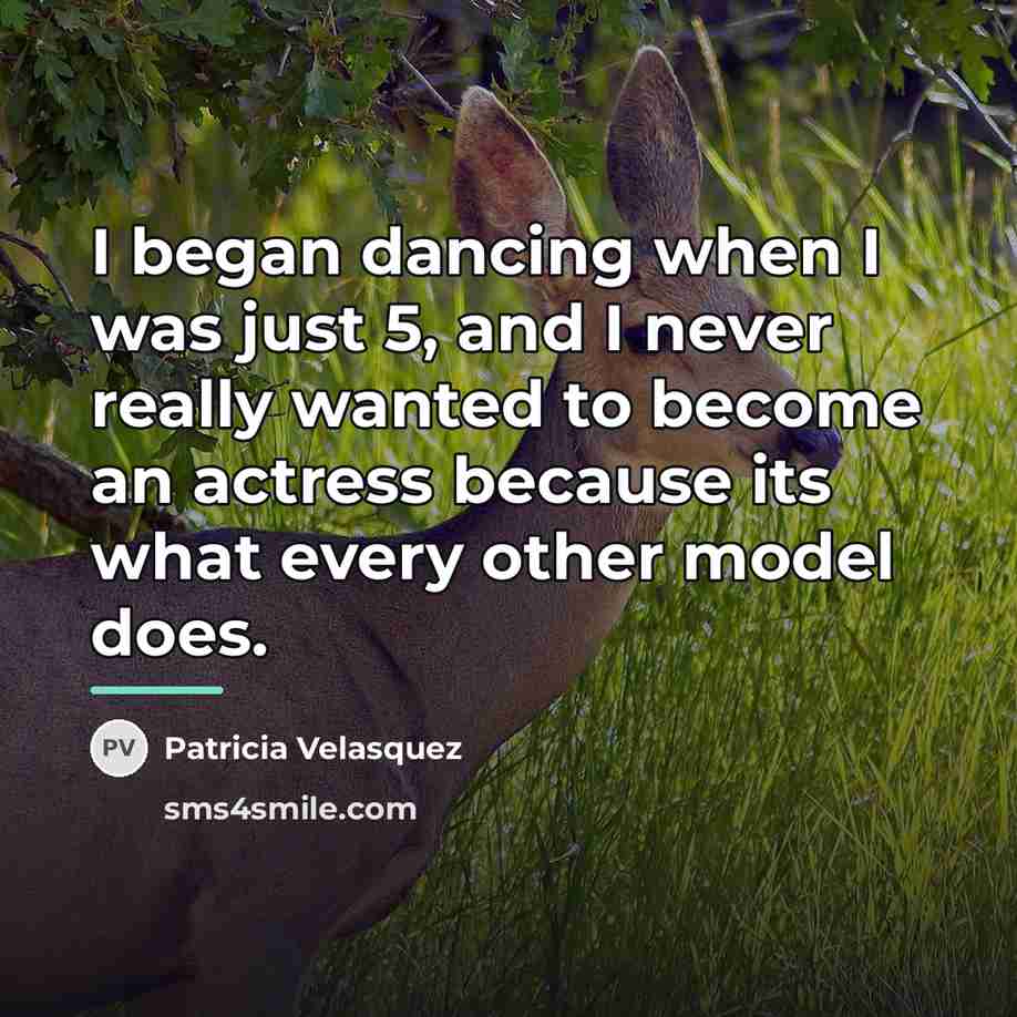 “I began dancing when I was just 5, and I…” quote by Patricia Velasquez