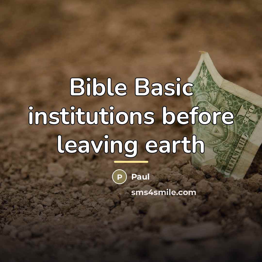 “Bible Basic institutions before leaving earth…” quote by Paul