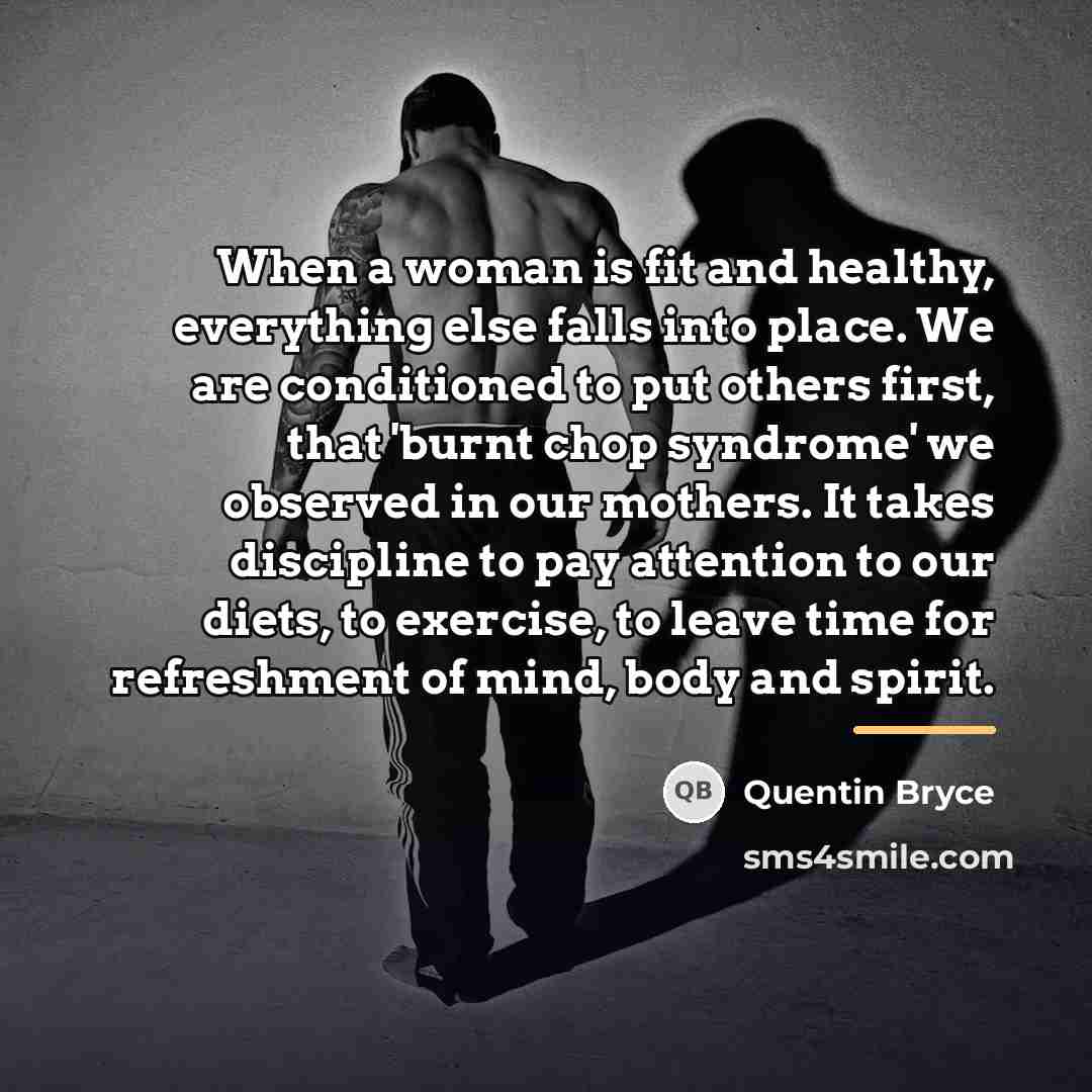 “When a woman is fit and healthy, everything else falls…” quote by Quentin Bryce