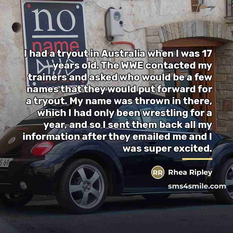 “I had a tryout in Australia when I was 17…” quote by Rhea Ripley