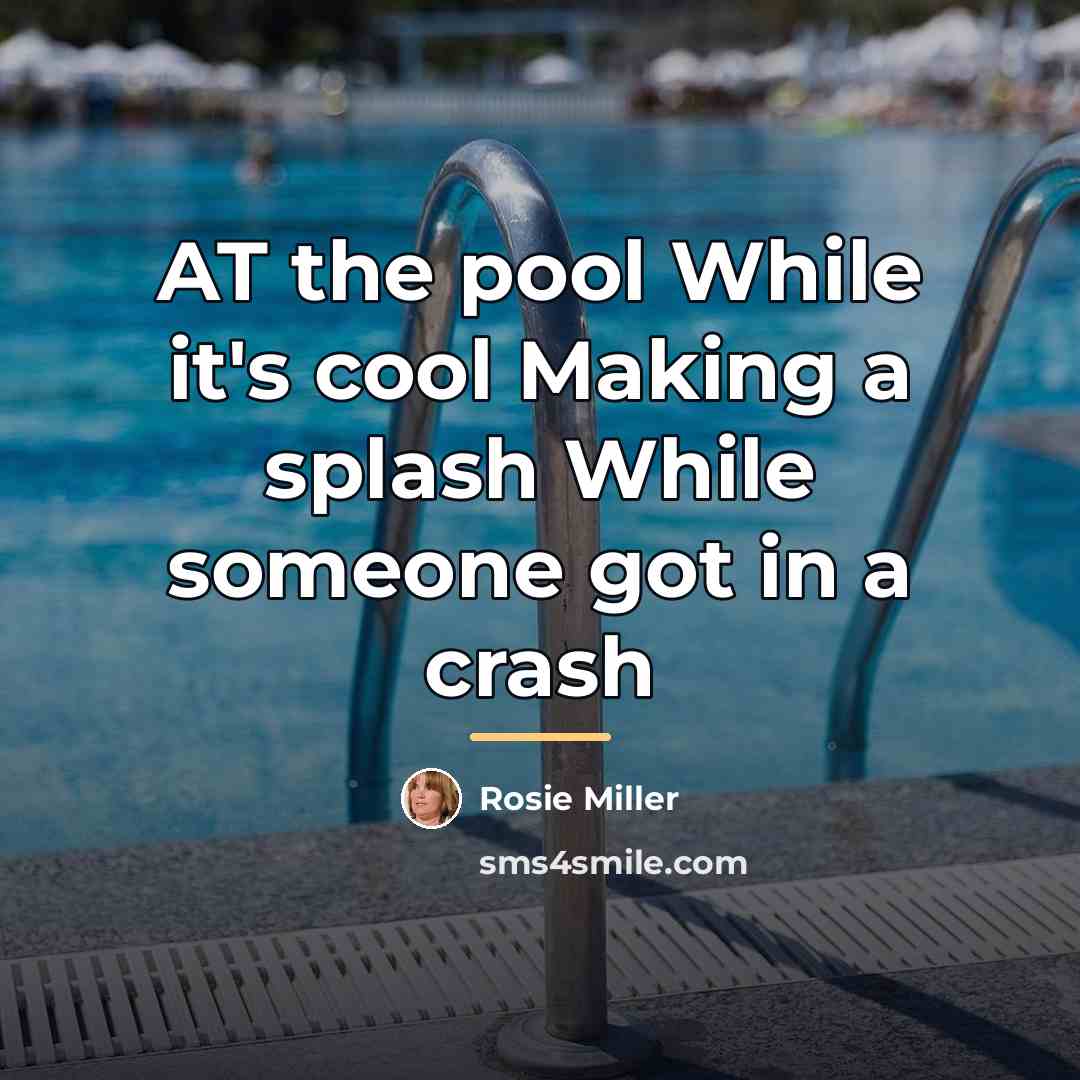 “AT the pool While it's cool Making a splash While…” quote by Anonymous