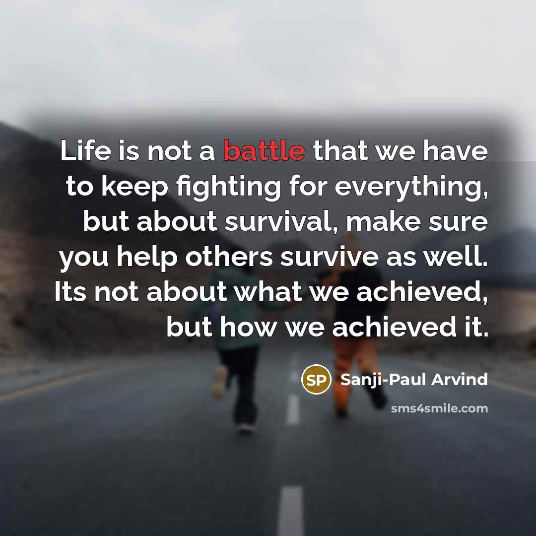 “Life is not a battle that we have to keep…” quote by Sanji-Paul Arvind