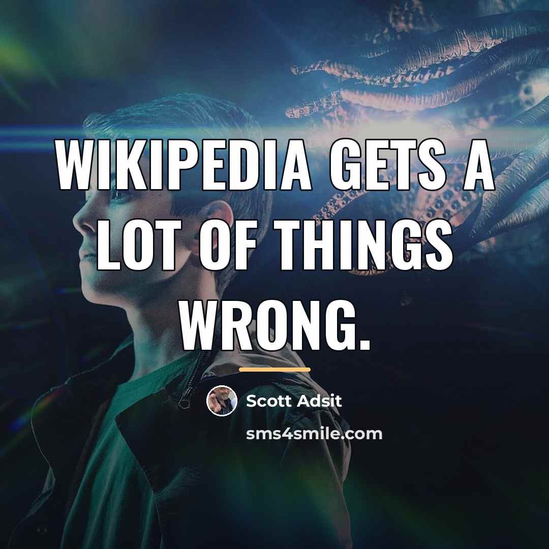 “Wikipedia gets a lot of things wrong.…” quote by Scott Adsit