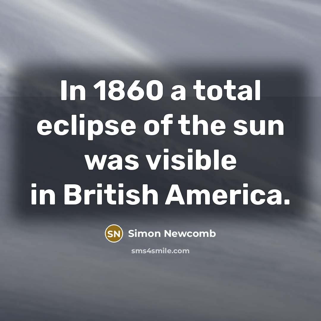 “In 1860 a total eclipse of the sun was visible…” quote by Simon Newcomb