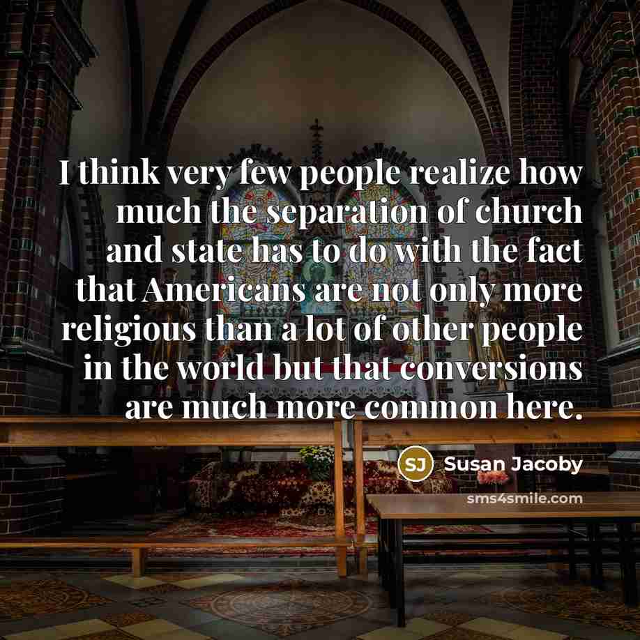 “I think very few people realize how much the separation…” quote by Susan Jacoby