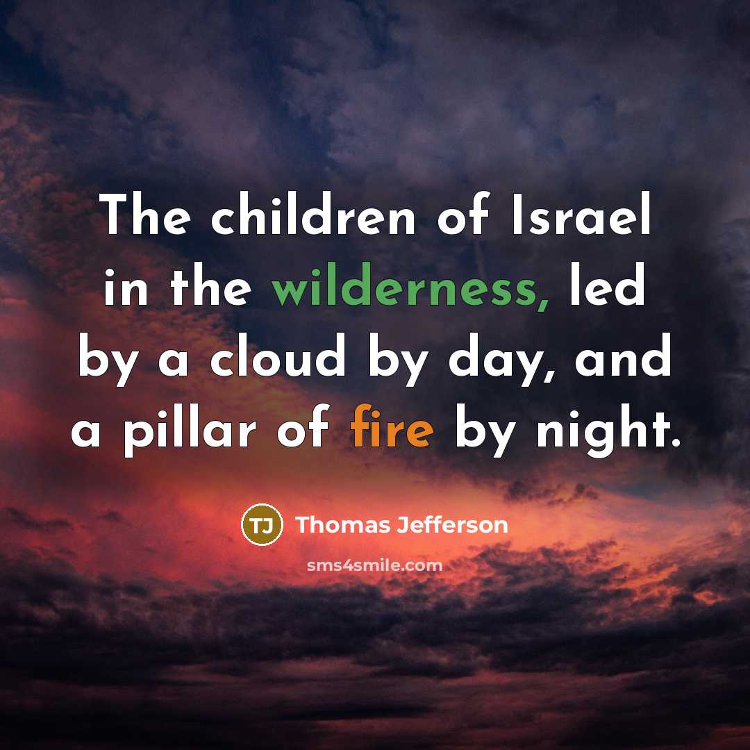 “The children of Israel in the wilderness, led by a…” quote by Thomas Jefferson