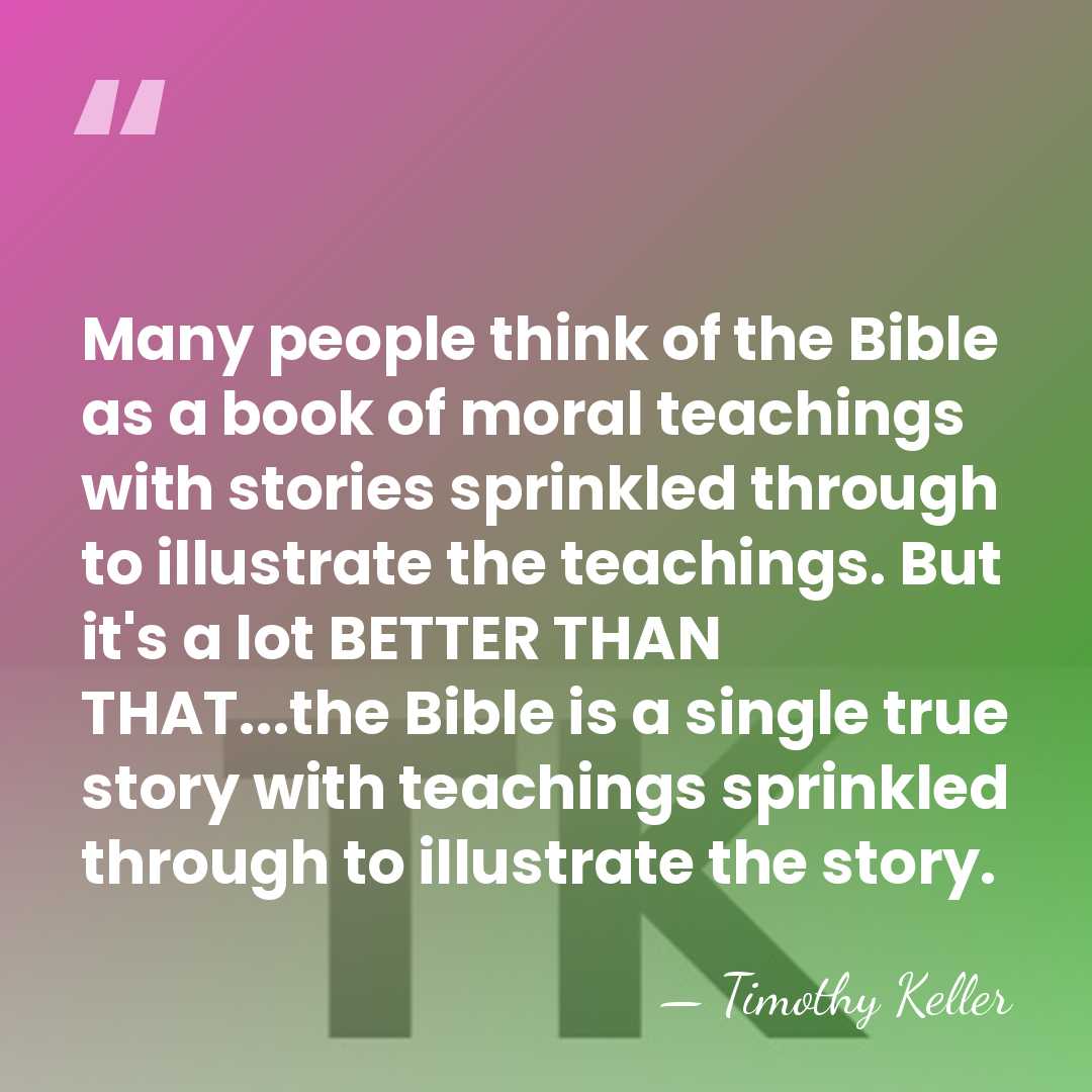 Many people think of the Bible as a book of moral teachings&hellip; - Timothy Keller