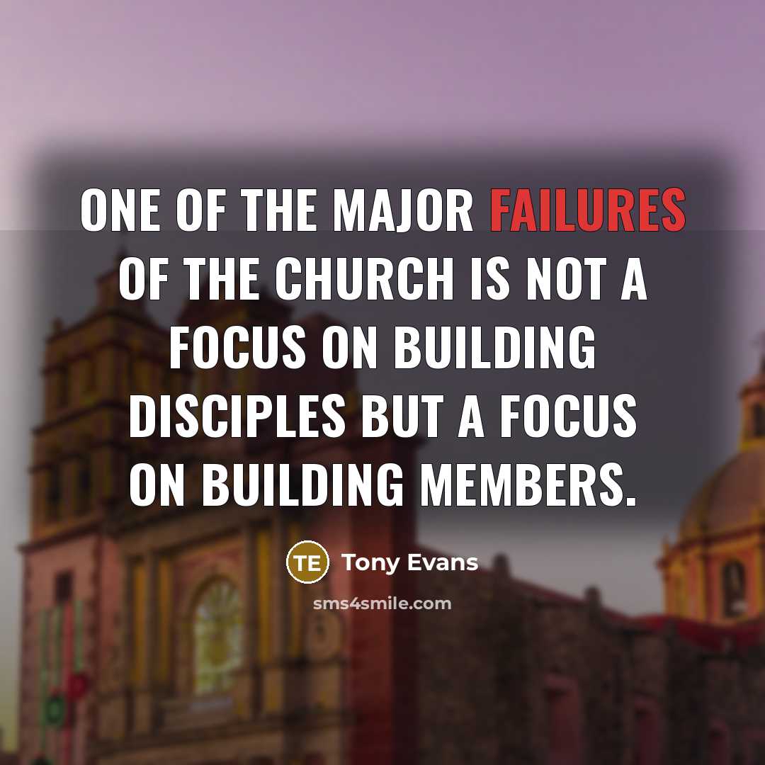“One of the major failures of the church is not…” quote by Tony Evans