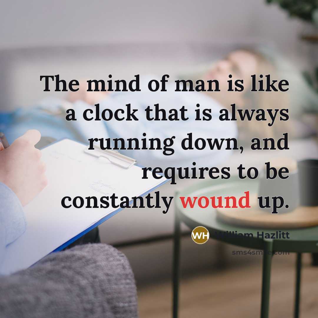 “The mind of man is like a clock that is…” quote by William Hazlitt
