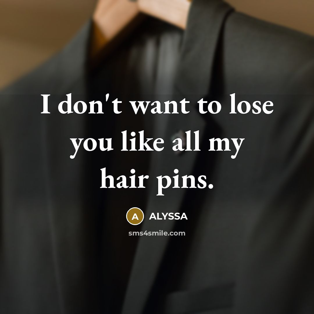 “I don't want to lose you like all my hair…” quote by ALYSSA