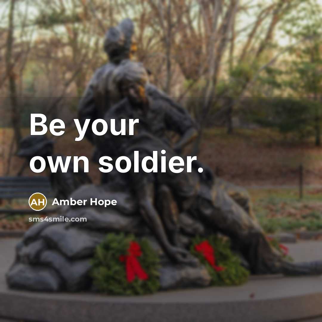 “Be your own soldier.” quote by Amber Hope