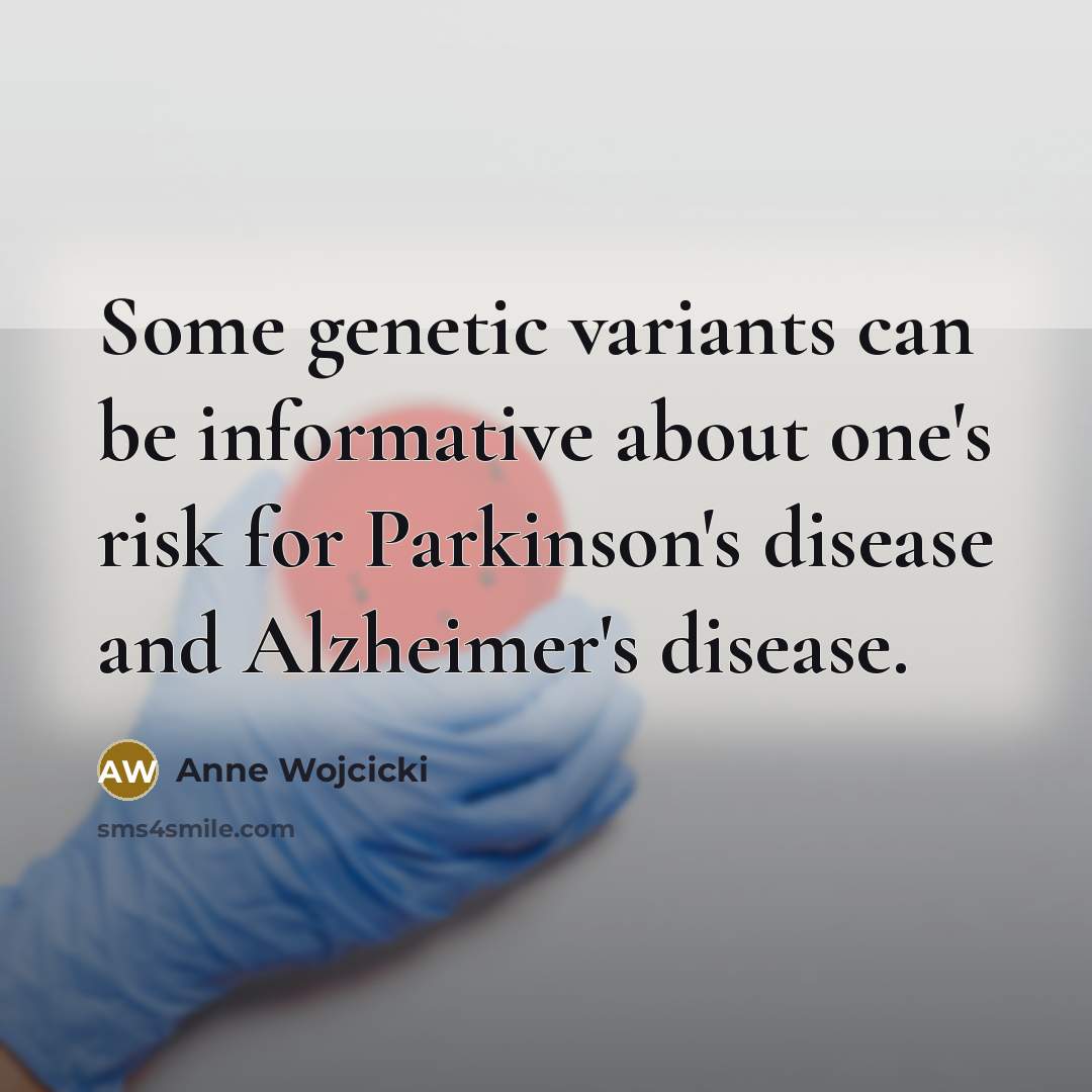 “Some genetic variants can be informative about one's risk for…” quote by Anne Wojcicki