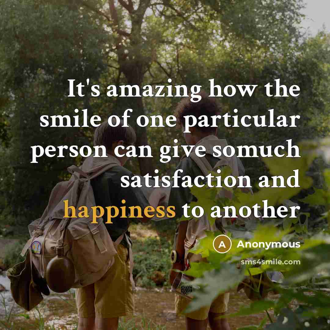 “It's amazing how the smile of one particular person can…” quote by Anonymous