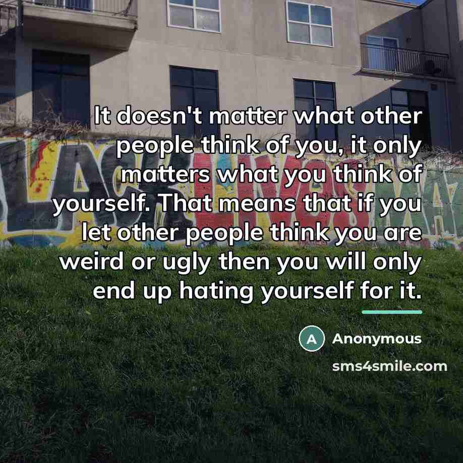 “It doesn't matter what other people think of you, it…” quote by Anonymous